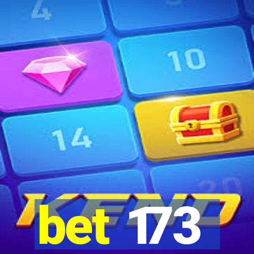 bet 173